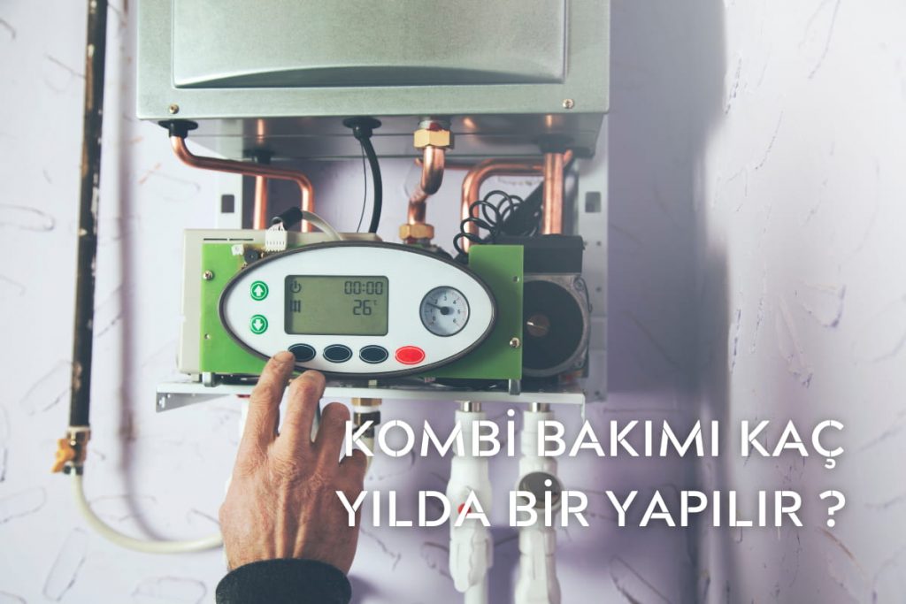 kombi bakımı kaç yılda bir yapılır