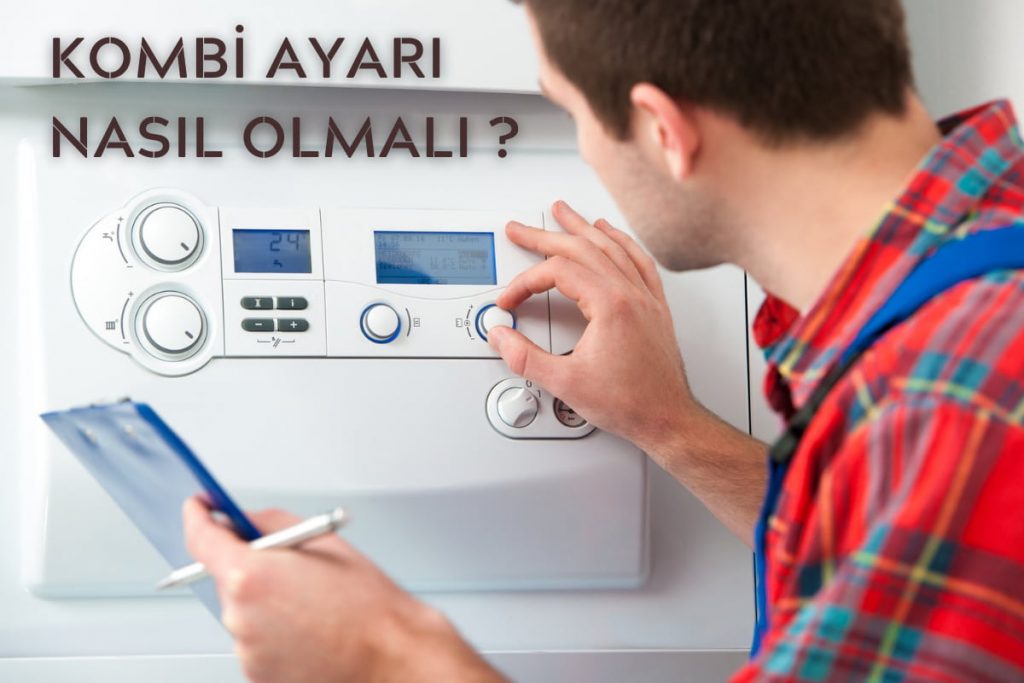 kombi ayarı ne olmalı