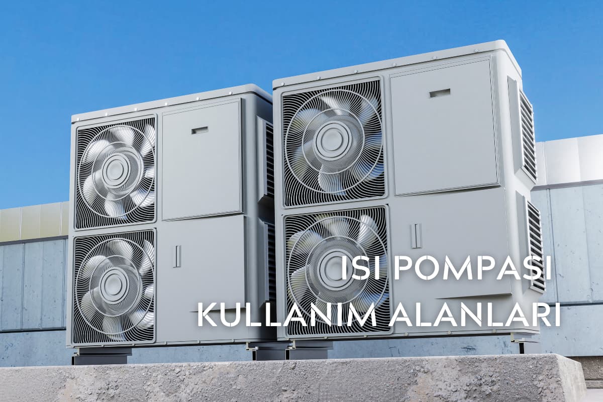 ısı pompası kullanım alanları